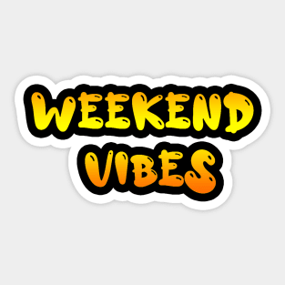 Weekend vibes Sticker